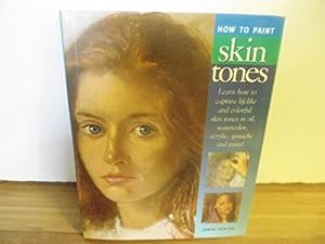 Bild des Verkufers fr How to Paint Skin Tones zum Verkauf von WeBuyBooks