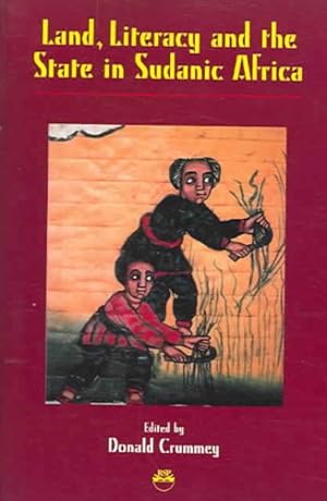 Bild des Verkufers fr Land, Literacy And the State in the History of Sudanic Africa zum Verkauf von GreatBookPrices