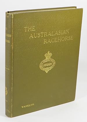 The Australasian Racehorse. A Record of the Successful Racehorses and Sires in Australia and New ...