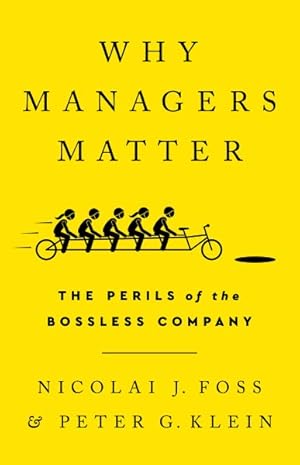 Immagine del venditore per Why Managers Matter : The Perils of the Bossless Company venduto da GreatBookPrices