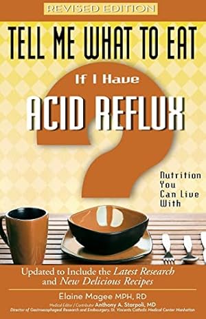 Imagen del vendedor de Tell Me What to Eat if I Have Acid Reflux, Revised Edition: Nutrition You Can Live With (Tell Me What to Eat series) a la venta por Reliant Bookstore