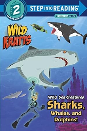 Bild des Verkufers fr Wild Sea Creatures: Sharks, Whales and Dolphins! (Wild Kratts) (Step into Reading) zum Verkauf von Reliant Bookstore