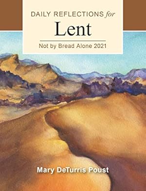 Seller image for Not By Bread Alone: Daily Reflections for Lent 2021 for sale by Reliant Bookstore