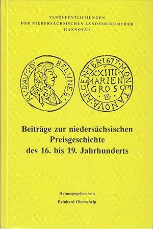 Beiträge zur niedersächsischen Preisgeschichte des 16. [sechzehnten] bis 19. Jahrhunderts / hrsg....