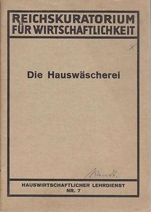 Die Hauswäscherei / G. Villwock / Hauswirtschaftlicher Lehrdienst des Reichskuratoriums für Wirts...