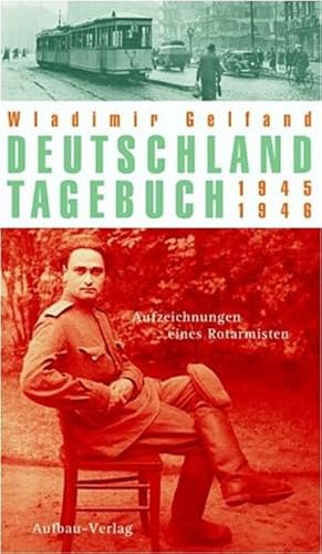 Bild des Verkufers fr Deutschland-Tagebuch 1945 - 1946 : Aufzeichnungen eines Rotarmisten / Wladimir Gelfand. Aus dem Russ. von Anja Lutter und Hartmut Schrder. Ausgew. und kommentiert von Elke Scherstjanoi zum Verkauf von Bcher bei den 7 Bergen