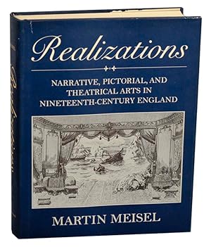 Seller image for Realizations: Narrative, Pictorial, and Theatrical Arts in Nineteenth-Century England for sale by Jeff Hirsch Books, ABAA