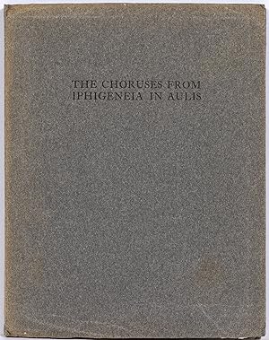 Bild des Verkufers fr Choruses from Iphigeneia in Aulis zum Verkauf von Between the Covers-Rare Books, Inc. ABAA