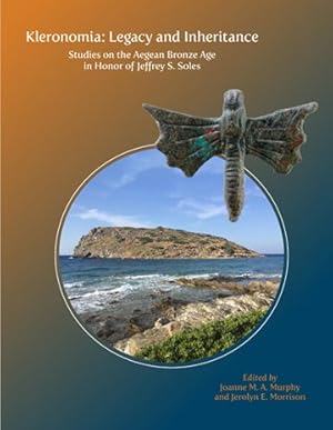 Immagine del venditore per Kleronomia : Legacy and Inheritance: Studies on the Aegean Bronze Age in Honor of Jeffrey S. Soles venduto da GreatBookPricesUK