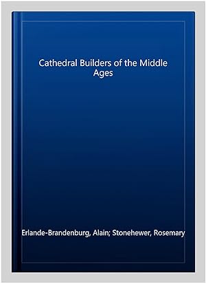 Imagen del vendedor de Cathedral Builders of the Middle Ages a la venta por GreatBookPricesUK