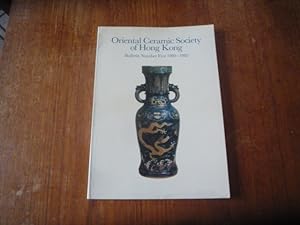 Oriental Ceramic Society of Hong Kong: Bulletin Number Five 1980 -1982