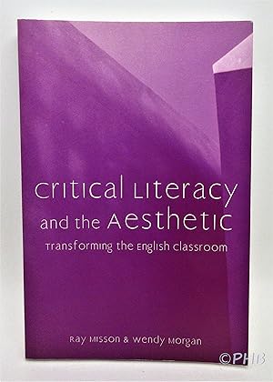 Critical Literacy and the Aesthetic: Transforming the English Classroom