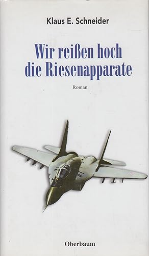 Seller image for Wir reien hoch die Riesenapparate Kein Epos des Ruhmes. Roman for sale by Leipziger Antiquariat