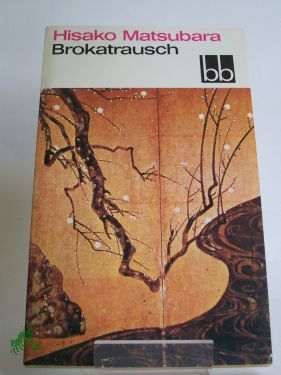 Bild des Verkufers fr Brokatrausch / Hisako Matsubara zum Verkauf von Antiquariat Artemis Lorenz & Lorenz GbR