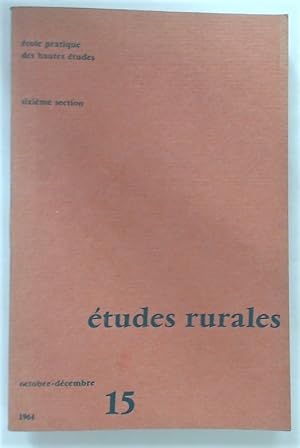 Imagen del vendedor de tudes Rurales, Sixime Section, No 15, Octobre - Dcembre 1964. Revue Trimestrielle d'Histoire, Gographie, Sociologie et conomie des Campagnes. a la venta por Plurabelle Books Ltd