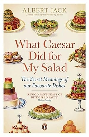 Image du vendeur pour What Caesar Did For My Salad : The Secret Meanings of our Favourite Dishes mis en vente par AHA-BUCH GmbH
