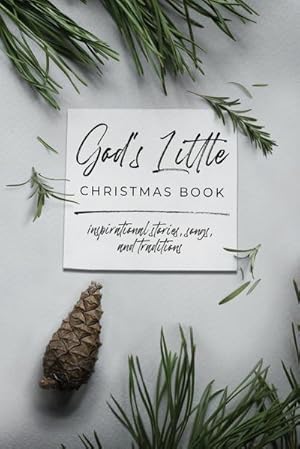 Seller image for God's Little Christmas Book : Inspirational Stories, Songs, and Traditions for sale by AHA-BUCH GmbH