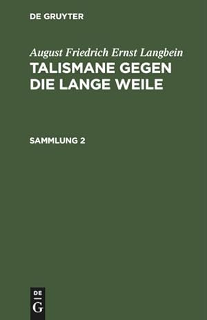 Bild des Verkufers fr August Friedrich Ernst Langbein: Talismane gegen die lange Weile. Sammlung 2 zum Verkauf von AHA-BUCH GmbH