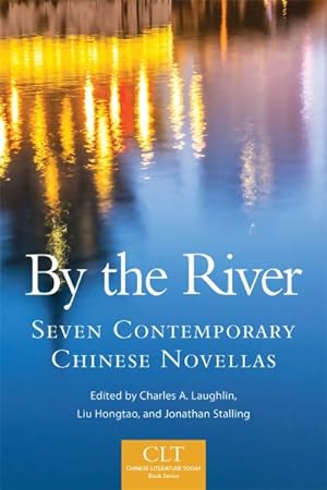 Seller image for By the River : Seven Contemporary Chinese Novellas for sale by GreatBookPrices