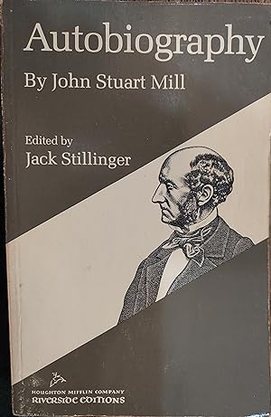 Image du vendeur pour Autobiography : John Stuart Mill (Riverside Edition) mis en vente par The Book House, Inc.  - St. Louis