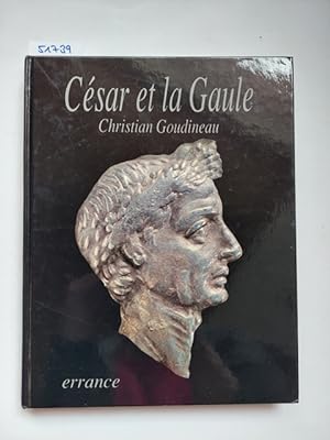 César et la gaule (Errance) Christian Goudineau