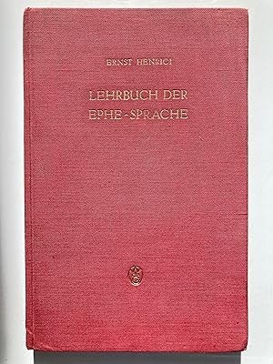 Lehrbuch der Ephe-sprache : (Ewe) Anlo, Anecho-und Dahome-mundart mit glossar und einer karte der...