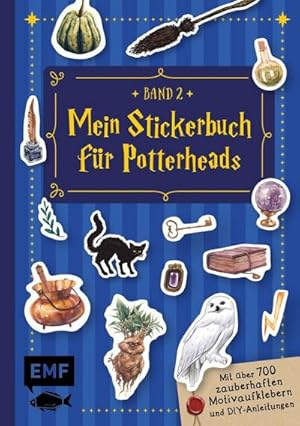 Bild des Verkufers fr Mein Stickerbuch fr Potterheads - Band 2 : Mit ber 700 zauberhaften Motivaufklebern und DIY-Anleitungen zum Verkauf von Smartbuy
