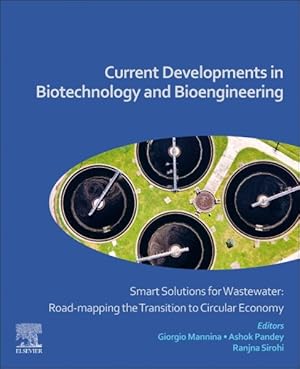 Seller image for Current Developments in Biotechnology and Bioengineering : Smart Solutions for Wastewater: Road-mapping the Transition to Circular Economy for sale by GreatBookPricesUK