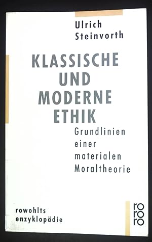 Seller image for Klassische und moderne Ethik : Grundlagen einer materialen Moraltheorie. Rowohlts Enzyklopdie ; 505 for sale by books4less (Versandantiquariat Petra Gros GmbH & Co. KG)