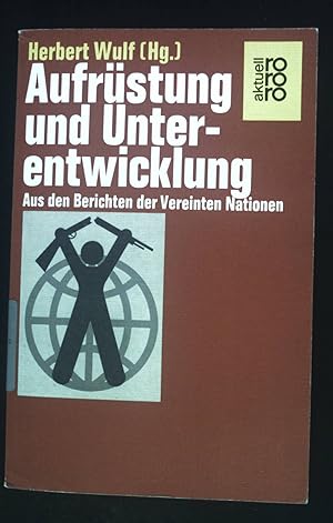 Aufrüstung und Unterentwicklung : aus d. Berichten d. Vereinten Nationen. rororo ; 5130 : rororo-...