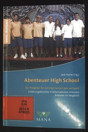 Seller image for Abenteuer High School : der Ratgeber fr ein High-School-Jahr weltweit. Mana-Ratgeber for sale by books4less (Versandantiquariat Petra Gros GmbH & Co. KG)