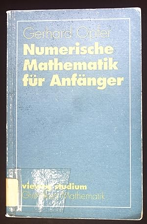 Bild des Verkufers fr Numerische Mathematik fr Anfnger : mit zahlreichen Beispielen und Programmen. Vieweg-Studium ; 65 : Grundkurs Mathematik zum Verkauf von books4less (Versandantiquariat Petra Gros GmbH & Co. KG)