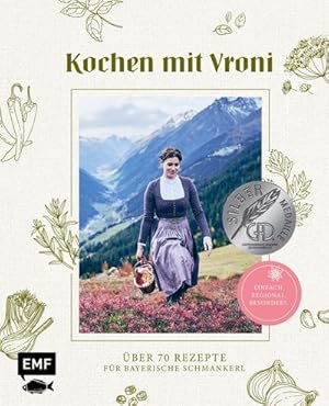 Bild des Verkufers fr Kochen mit Vroni : ber 70 Rezepte fr bayerische Schmankerl - einfach, regional, besonders. zum Verkauf von AHA-BUCH GmbH