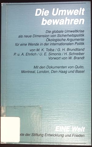 Bild des Verkufers fr Die Umwelt bewahren : die globale Umweltkrise als neue Dimension von Sicherheitspolitik ; kologische Argumente fr eine Wende in der internationalen Politik ; mit den Dokumenten von Quito, Montreal, London, Den Haag und Basel. Eine Welt ; 2 zum Verkauf von books4less (Versandantiquariat Petra Gros GmbH & Co. KG)