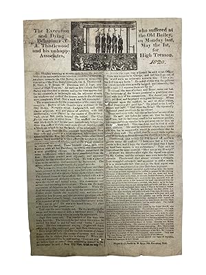 The Execution and Dying Behaviour of A. Thistlewood and His Unhappy Associates Who Suffered at th...