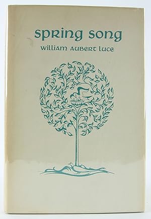 Bild des Verkufers fr Spring Song and Other Poems. by William Aubert Luce. Foreword by Robert Ellis Key zum Verkauf von Flamingo Books