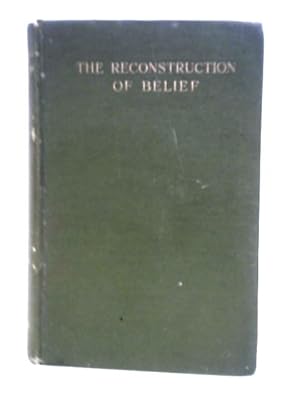 Imagen del vendedor de The Reconstruction of Belief: Belief in Christ. a la venta por World of Rare Books