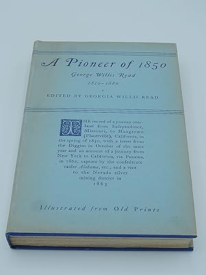 Seller image for A Pioneer of 1850: George Willis Read, 1819 - 1880 for sale by Lee Madden, Book Dealer