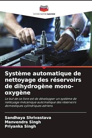 Bild des Verkufers fr Systme automatique de nettoyage des rservoirs de dihydrogne mono-oxygne zum Verkauf von moluna