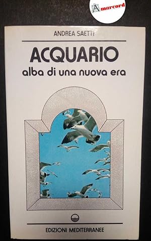 Saetti Andrea, Acquario. Alba di una nuova era, Mediterranee, 1985