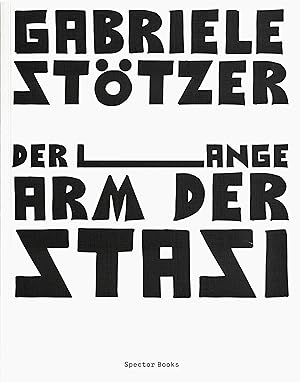 Bild des Verkufers fr Gabriele Stoetzer. Der lange Arm der Stasi zum Verkauf von moluna