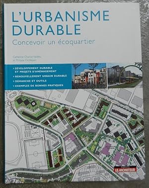 Bild des Verkufers fr L'urbanisme durable. Concevoir un coquartier. zum Verkauf von Librairie les mains dans les poches