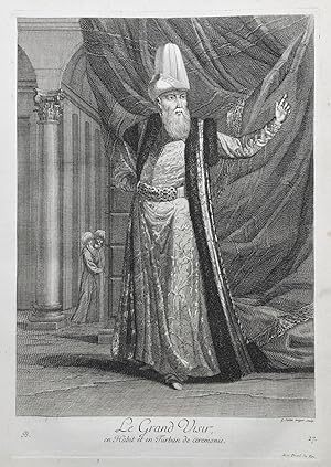 Seller image for Le Grand Visir, en habit et en Turban de ceremonie." - Ottoman Empire Grand vizier sadrazam Trkei Turkey / Rare original engraving out of "Recueil de cent estampes representant differentes Nations du Levant" from 1714 for sale by Antiquariat Steffen Vlkel GmbH