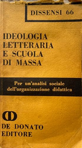 Bild des Verkufers fr IDEOLOGIA LETTERARIA E SCUOLA DI MASSA. PER UN'ANALISI SOCIALE DELL'ORGANIZZAZIONE DIDATTICA. A CURA DI ARCANGELO LEONE DE CASTRIS zum Verkauf von CivicoNet, Libreria Virtuale