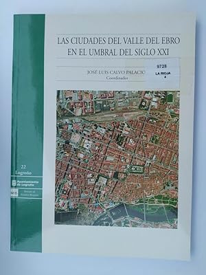 Imagen del vendedor de LAS CIUDADES DEL VALLE DEL EBRO EN EL UMBRAL DEL SIGLO XXI. a la venta por TraperaDeKlaus