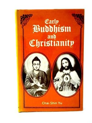 Immagine del venditore per Early Buddhism and Christianity: A Comparative Study of the Founders' Authority, the Community, and the Discipline venduto da World of Rare Books