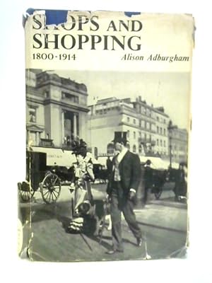 Seller image for Shops and Shopping 1800-1914 for sale by World of Rare Books