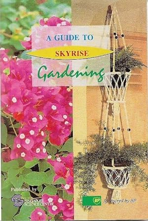 Seller image for A Guide to Skyrise Gardening for sale by The Penang Bookshelf