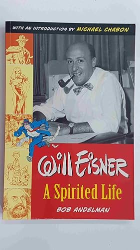 Bild des Verkufers fr Will Eisner: A Spirited Life with an Introduction by Michael Chabon zum Verkauf von El Boletin