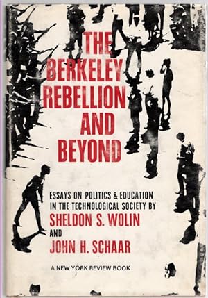 Imagen del vendedor de The Berkeley Rebellion and Beyond Essays on Politics and Education in the Technological Society a la venta por McCormick Books